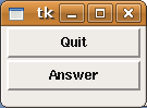 Window with quit and answer button